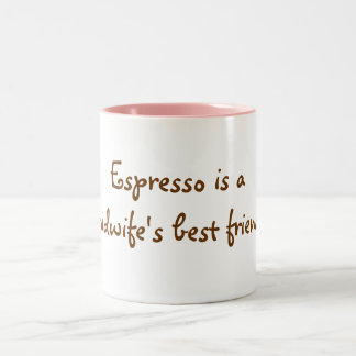Espresso is a midwife's best friend! Two-Tone coffee mug