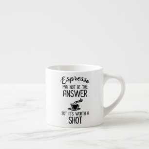 Espresso May Not Be Answer But It's Worth A Shot Cup