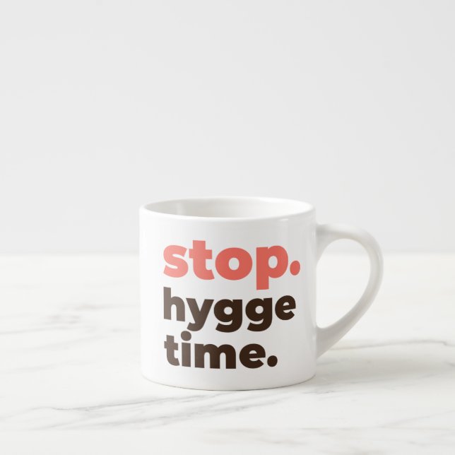 Espresso Mug - Stop. Hygge Time. (Right)