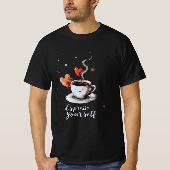 Espresso Your Self Tshirt (Front)