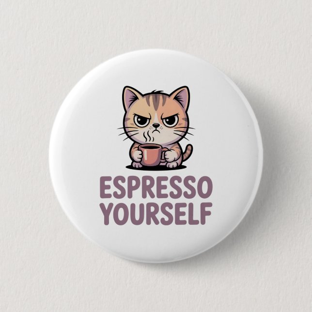 Espresso Yourself Button (Front)