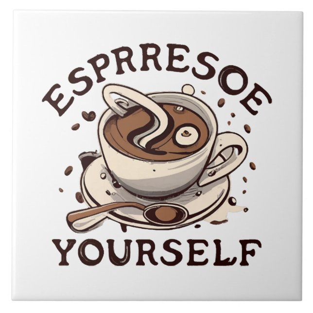 Espresso Yourself Ceramic Tile (Front)