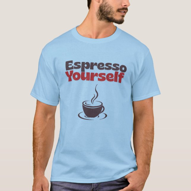 Espresso Yourself – Coffee Humor Tee  (Front)