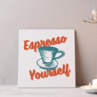 Espresso Yourself, Coffee, Latte, Italian Theme
