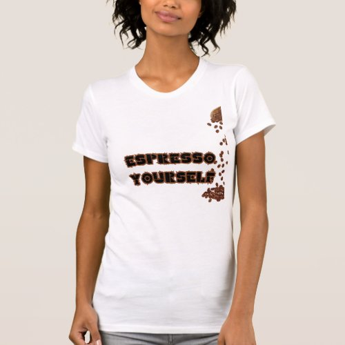 Espresso yourself _ coffee lovers T_Shirt