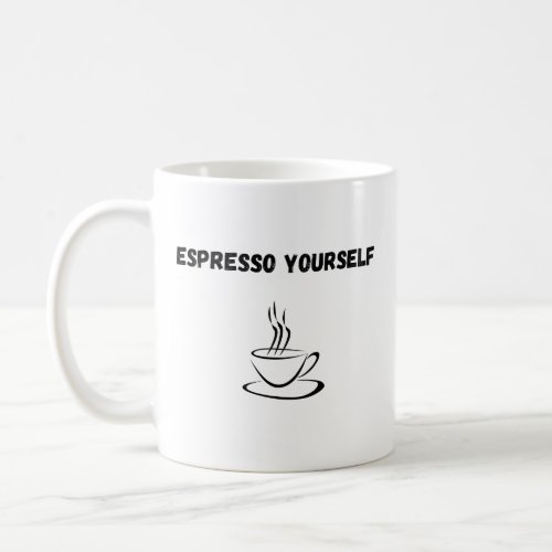 Espresso Yourself Coffee Mug