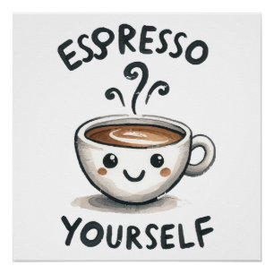 Espresso Yourself coffee Poster