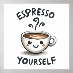 Espresso Yourself coffee Poster