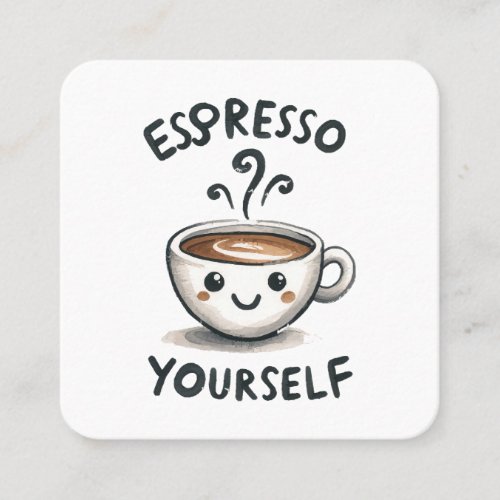 Espresso Yourself coffee Square Business Card