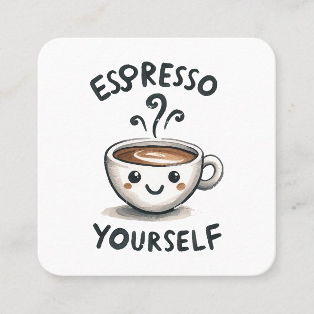 Espresso Yourself coffee Square Business Card (Front)