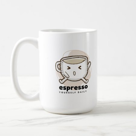 Espresso Yourself Daily Coffe Lover Coffee Mug