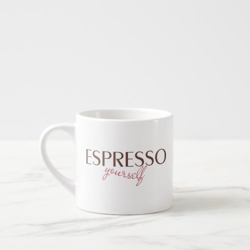 Espresso yourself espresso mug