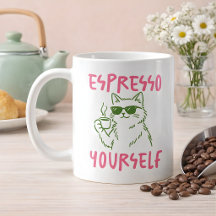 Espresso Yourself Funny Cat Coffee