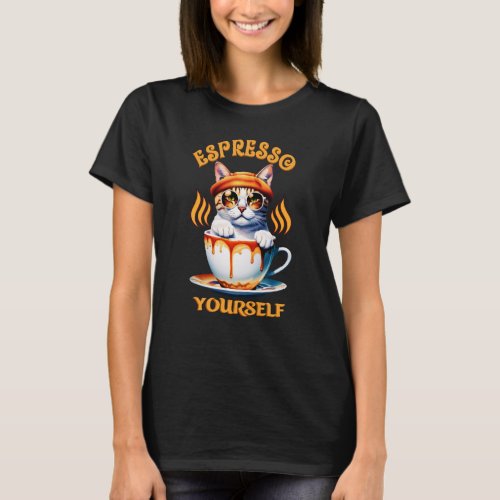 Espresso Yourself funny cat lover coffee lover T_Shirt
