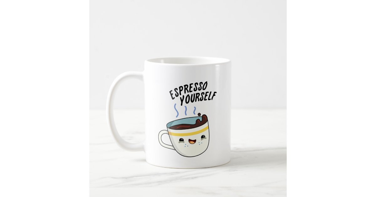 Espresso Yourself Funny Coffee Pun Coffee Mug