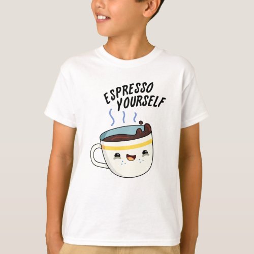 Espresso Yourself Funny Coffee Pun  T_Shirt