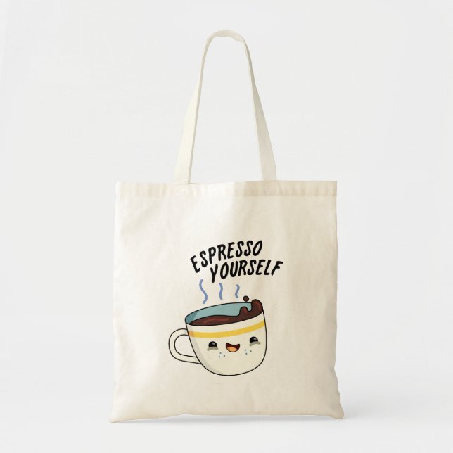 Espresso Yourself Funny Coffee Pun  Tote Bag (Front)