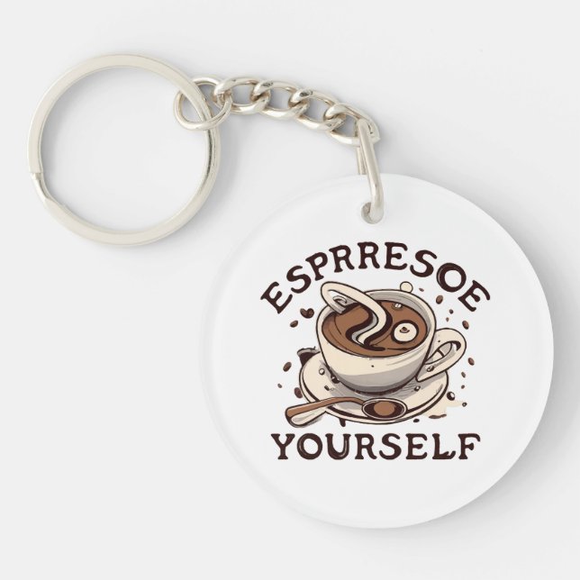 Espresso Yourself Keychain (Front)