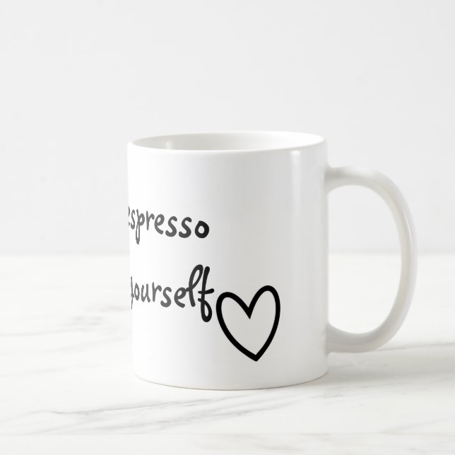 Espresso yourself mug (Right)