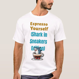 Espresso Yourself T-Shirt