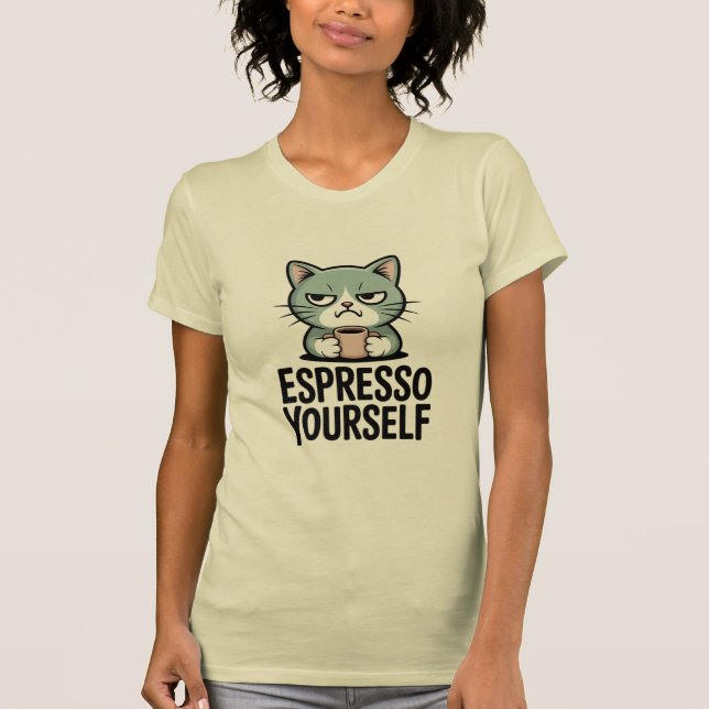 Espresso Yourself T-Shirt (Front)