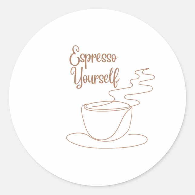 Espresso yourself text design classic round sticker (Front)