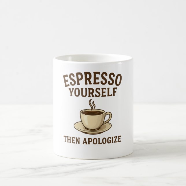 Espresso Yourself – Then Apologize  Coffee Mug (Center)