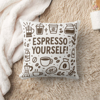 Espresso Yourself! Throw Pillow