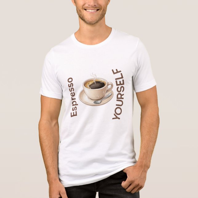 Espresso Yourself  Tri-Blend Shirt (Front)