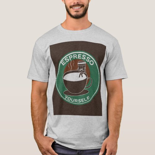 Espresso yourself tshirt