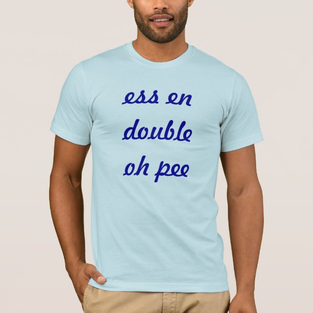 ess en double oh pee T-Shirt (Front)
