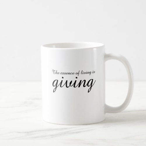 Essence of Living is Giving Coffee Mug