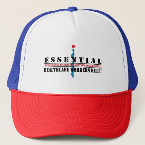 Essential Healthcare Workers Rule 2 Trucker Hat