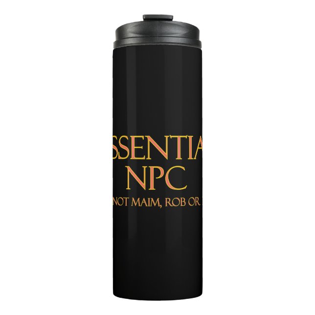 Essential NPC Do Not Maim Rob or Kill Funny RPG Thermal Tumbler (Front)