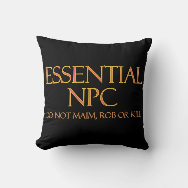 Essential NPC Do Not Maim Rob or Kill Funny RPG Throw Pillow (Front)