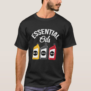 Essential Oils Car Mechanic Oil Change T-Shirt