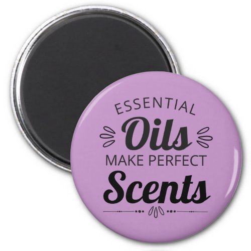 Essential Oils Make Perfect Scents Magnet