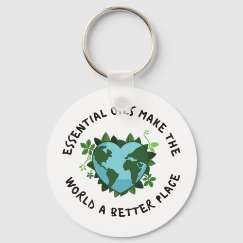 Essential Oils Make the World a Better Place Keychain