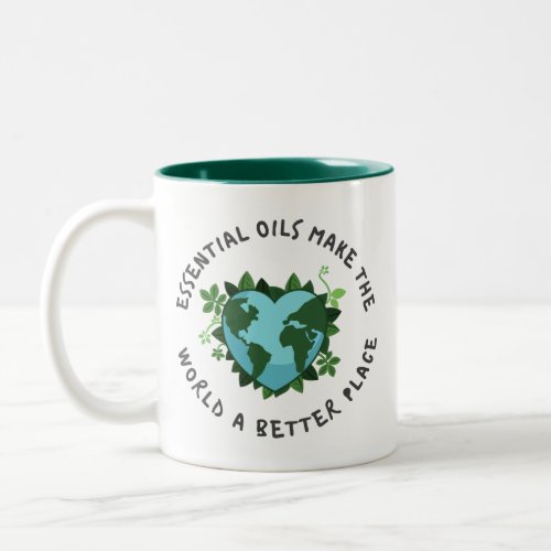 Essential Oils Make The World a Better Place Two_Tone Coffee Mug