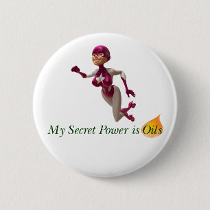 Essential Oils - Secret Power is Oils 2 1/4 inch Button