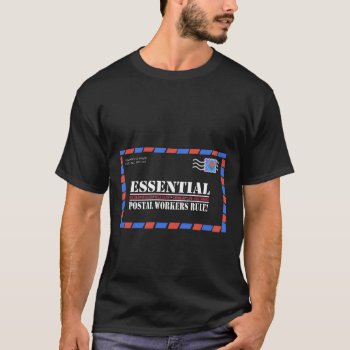Essential Postal Workers Rule 2 T-shirt by profilesincolor at Zazzle