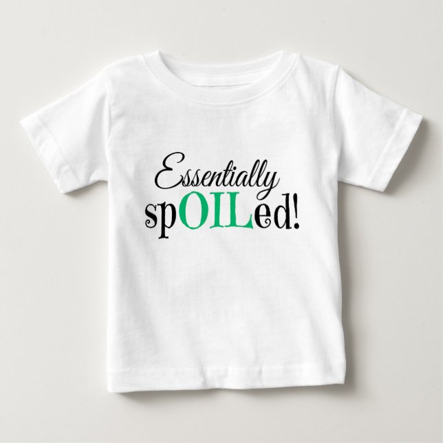 Essentially SpOILed! Infant T-shirt (Front)