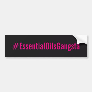 #essentialoilsgangsta Bumber Sticker