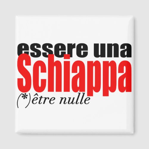 Essere una Schiappa tre nulle en franais Magnet