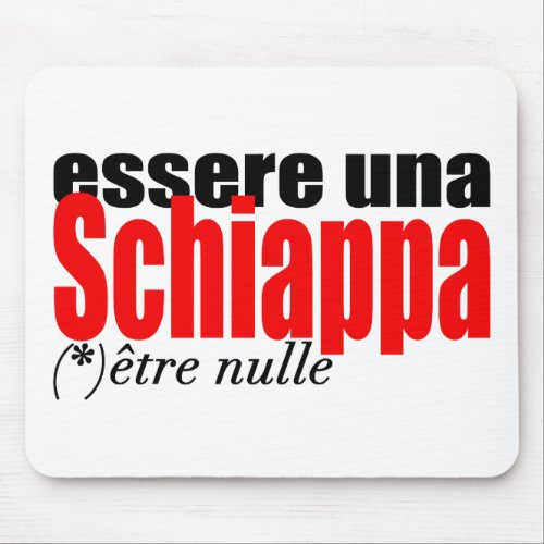 Essere una Schiappa to be null in French MouseP Mouse Pad