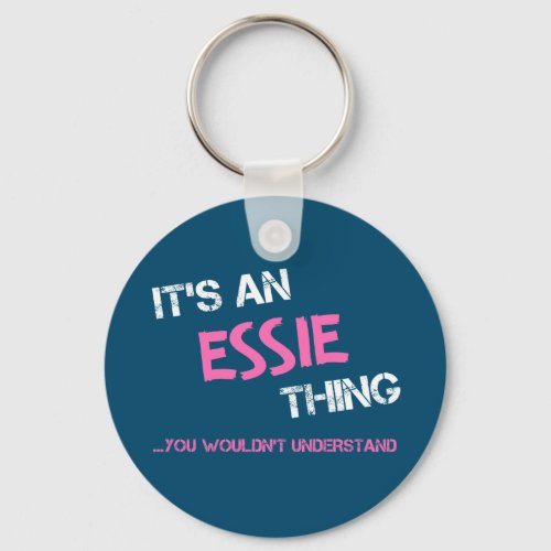 Essie thing you wouldnt understand name keychain