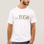 Est 1958 T-Shirt<br><div class="desc">Est. 1958 50th Birthday t-shirts, hats, keychains and gifts. Cool clothes, sticker, buttons, gear and gifts for your 50th birthday party. Established in 1958 tees, sweatshirts, gifts and more for your 50th</div>