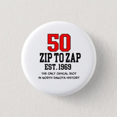 Est 1969 Zip to Zap 50th Anniversary Button
