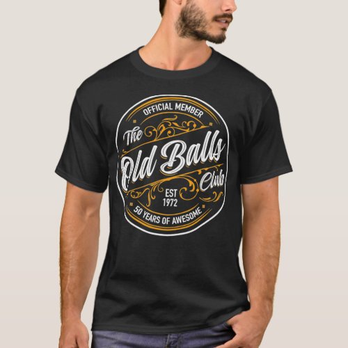 Est 1972 50th Birthday Old Balls Club 50 Years Of  T_Shirt