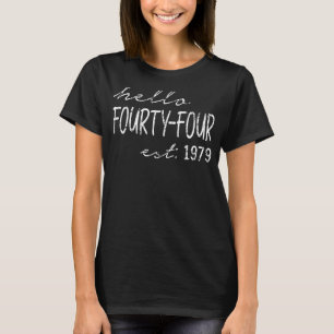 Est 1979 Hello Fourty Four Years Old 44th Birth T-Shirt